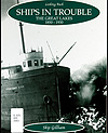 Couverture du livre SHIPS IN TROUBLE: THE GREAT LAKES, 1850-1930, de Skip Gillham, 2003