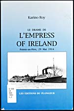 Cover of book, LA DRAME DE L’EMPRESS OF IRELAND : POINT-AU-PÈRE, 29 MAI 1914, by Karino Roy (1993)