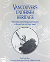 Couverture du livre VANCOUVER'S UNDERSEA HERITAGE: SHIPWRECKS AND SUBMERGED CULTURAL SITES IN BURRARD INLET AND HOWE SOUND, de David Leigh Stone, 1994