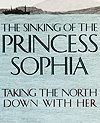 Couverture du livre THE SINKING OF THE PRINCESS SOPHIA: TAKING THE NORTH DOWN WITH HER, de Ken Coates et Bill Morrison, 1990