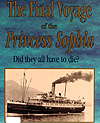 Couverture du livre THE FINAL VOYAGE OF THE PRINCESS SOPHIA: DID THEY ALL HAVE TO DIE?, de Betty O'Keefe et Ian Macdonald, 1998