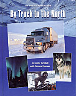 Image of Cover: By Truck to the North: My Arctic Adventure