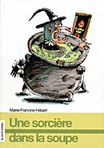 Cover of book, UNE SORCIÈRE DANS LA SOUPE