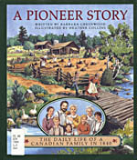 A Pioneer Story: The Daily Life of a Canadian Family in 1840