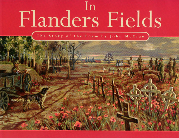 flanders field poem. In Flanders Fields: The Story