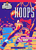 HOOPS: THE COMPLETE GUIDE TO BASKETBALL AND THE NBA