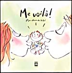 Cover of ME VOILÀ! MON ALBUM DE BÉBÉ