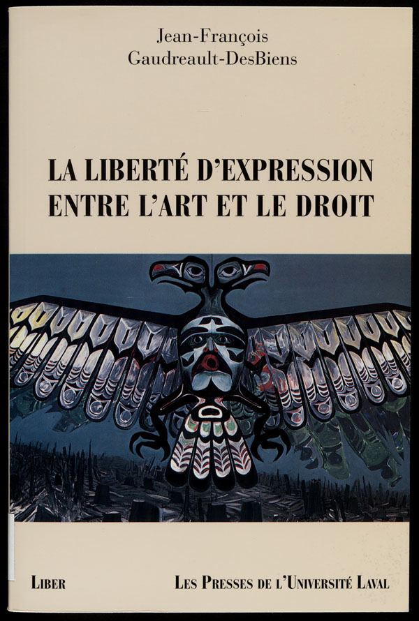 Cover of a book by Jean-François Gaudreault-DesBiens entitled LA LIBERTÉ D'EXPRESSION ENTRE L'ART ET LE DROIT, 1996