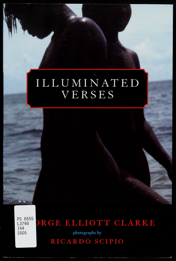 Couverture du livre de George Elliott Clarke intitulé ILLUMINATED VERSES, 2005