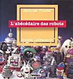 Couverture du livre, L'ABÉCÉDAIRE DES ROBOTS