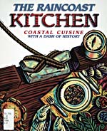 Cover of cookbook, THE RAINCOAST KITCHEN: COASTAL CUISINE WITH A DASH OF HISTORY, with a graphical illustration on a seafood theme