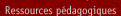 Ressources pédagogiques