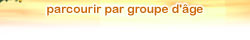 Parcourir par groupe d'âge