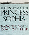 Cover of book, THE SINKING OF THE PRINCESS SOPHIA: TAKING THE NORTH DOWN WITH HER, by Ken Coates and Bill Morrison (1990)