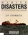 Cover of book, MARINE DISASTERS OF NEWFOUNDLAND AND LABRADOR: DRAMATIC ILLUSTRATED STORIES OF SHIPWRECKS AND CASUALTIES AROUND THE RUGGED COASTS OF NEWFOUNDLAND AND LABRADOR, by J.P. Andrieux (1986)