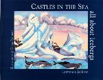 Image of Cover: Castles in the Sea: All About Icebergs