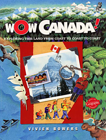 Image of Cover: Wow, Canada!  Exploring this Land from Coast to Coast to Coast