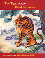 Couverture du livre, THE TIGER AND THE DRIED PERSIMMON: A KOREAN FOLK TALE