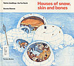 House of Snow, Skin and Bones: Native Dwellings; the Far North