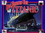ON BOARD THE TITANIC: WHAT IT WAS LIKE WHEN THE GREAT LINER SANK