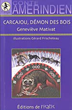 Couverture du livre Carcajou, démon des bois : conte amérindien