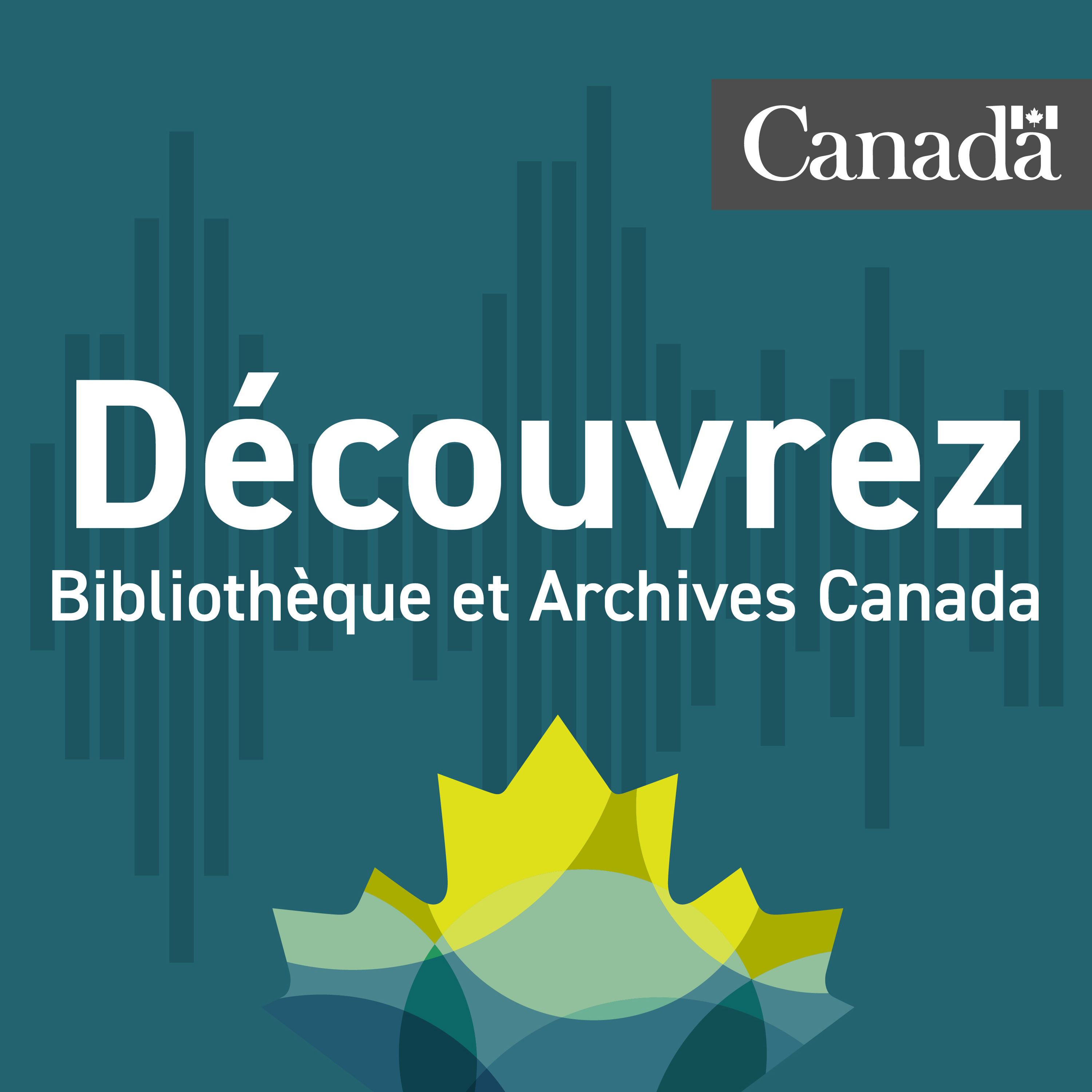 Découvrez Bibliothèque et Archives Canada Podcast artwork